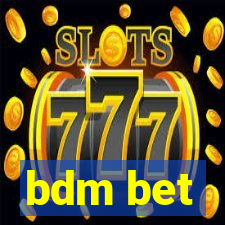 bdm bet